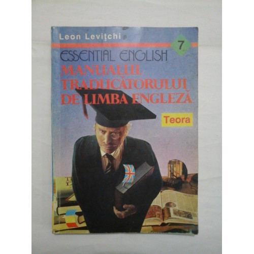 MANUALUL TRADUCATORULUI DE LIMBA ENGLEZA - LEON LEVITCHI MANUALUL TRADUCATORULUI DE LIMBA ENGLEZA - LEON LEVITCHI